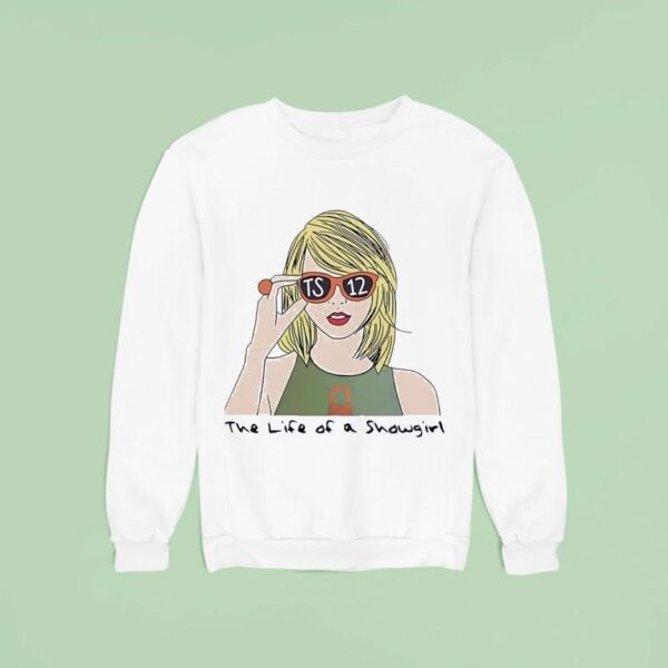 The Life Of A Showgirl Ts Sunglasses Sweatshirt