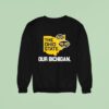 The Ohio State Our Bichigan Michigan Wolverines Sweatshirt