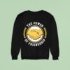 The Power Of Friendship Milwaukee Brewers Baseball Sweatshirt