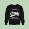The Power Of Unity Makes Us Unstoppable Sweatshirt