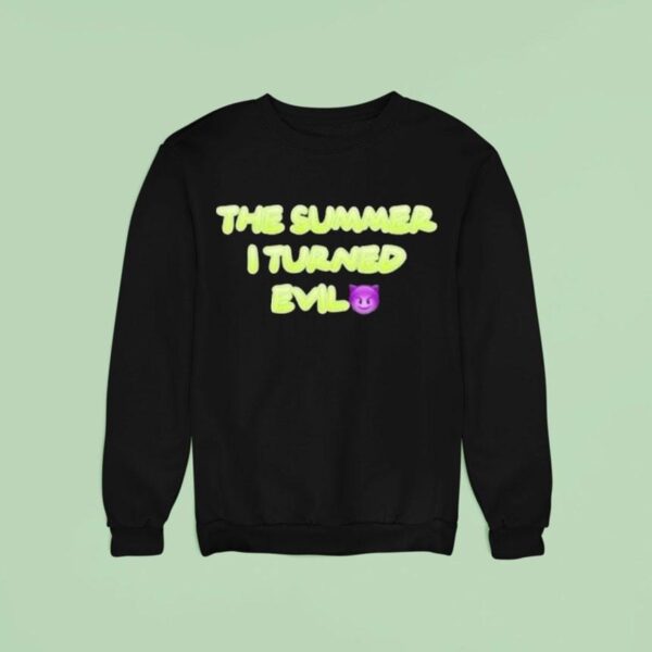 The Summer I Turned Evil Sweatshirt
