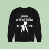 The Two Worst Mornings Of The St Century And Sweatshirt