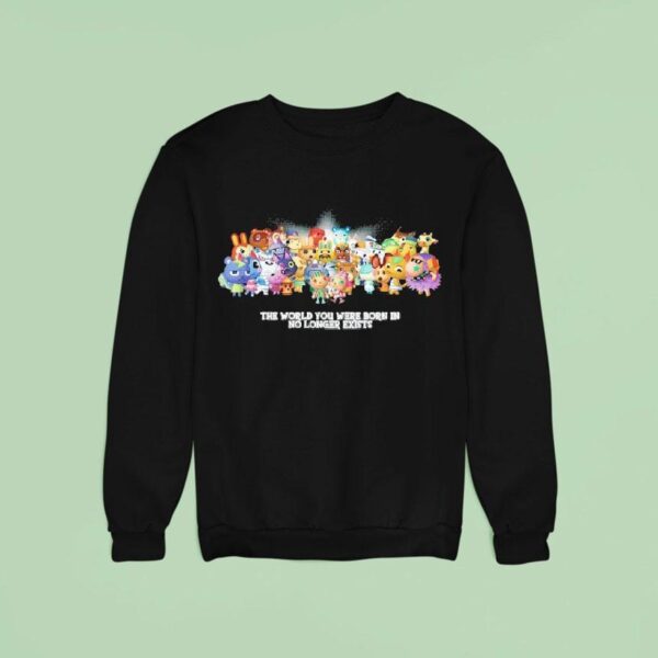 The World You Were Born In No Longer Exists Characters Sweatshirt