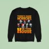 There S Some Horrors In This House Halloween Characters Sweatshirt