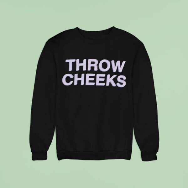 Throw Cheeks Sweatshirt