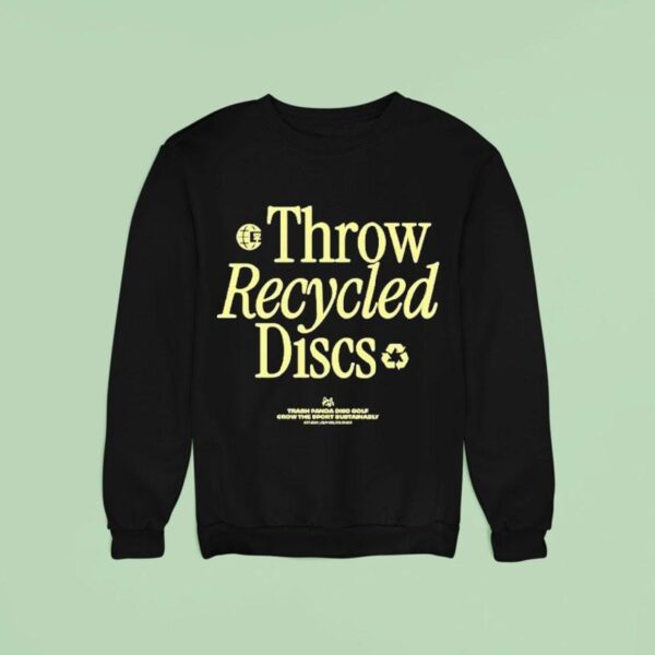 Throw Recycled Discs Trash Panda Disc Golf Grow The Sport Bustanably Sweatshirt