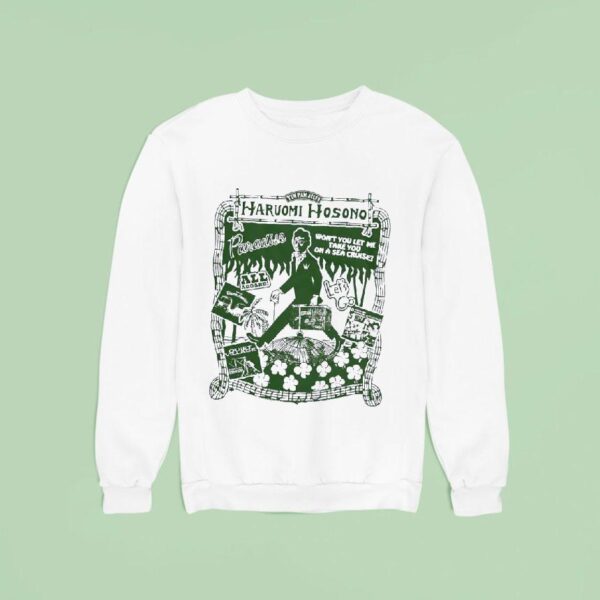 Tin Pan Alley Haruomi Hosono Paradise Won T You Let Me Take You On A Sea Cruise Sweatshirt