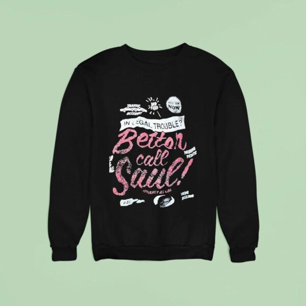Traffic Accident In Legal Trouble Better Call Saul Sweatshirt