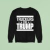Truckers For Trump Sweatshirt