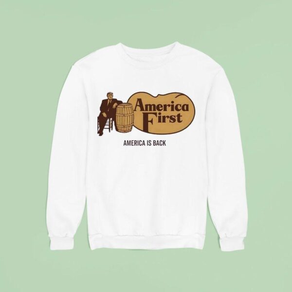 Trump America First America Is Back Style Cracker Barrel Sweatshirt