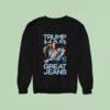 Trump Has Great Jeans Sofa Body Sweatshirt