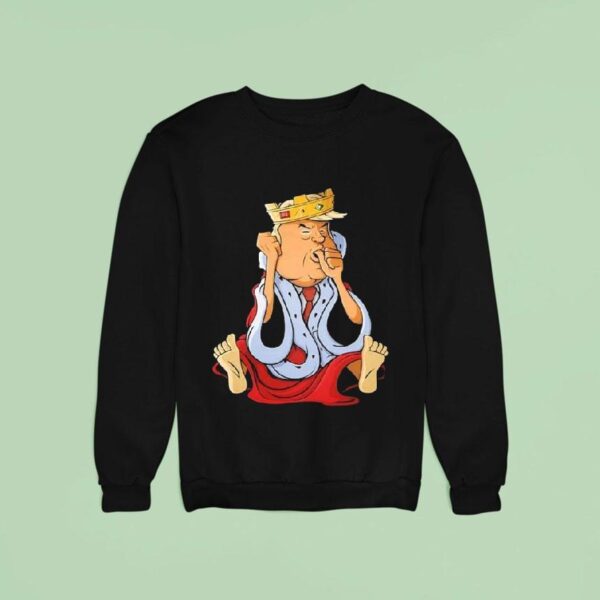 Trump Prince Don The Phony King Of Washington Sweatshirt