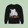 Turkey There Is No Bird Quite Like A Turkey Sweatshirt