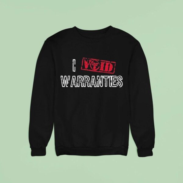 Tylertube I Void Warranties Sweatshirt