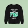 Unleash The F Ing Bats Sweatshirt