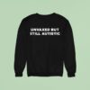 Unvaxed But Still Autistic Sweatshirt
