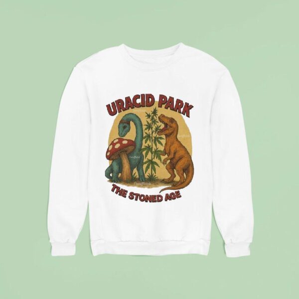 Uracid Park The Stoned Age Dinosaur Sweatshirt