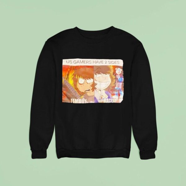 Us Gamers Have Sides Femboy Racist Cartoon Sweatshirt
