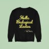 Val Venis Hello Biological Ladies Sweatshirt