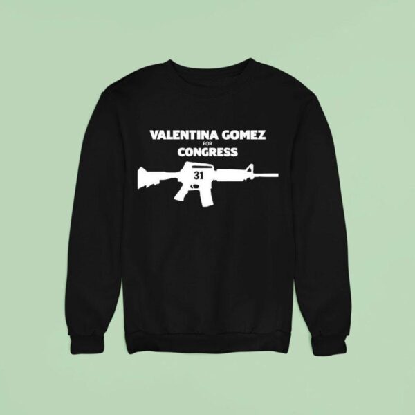 Valentina Gomez For Congress Sweatshirt
