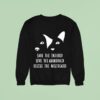 Vet Ranch Save The Injured Love The Abandoned Rescue The Mistreated Rescue Sweatshirt