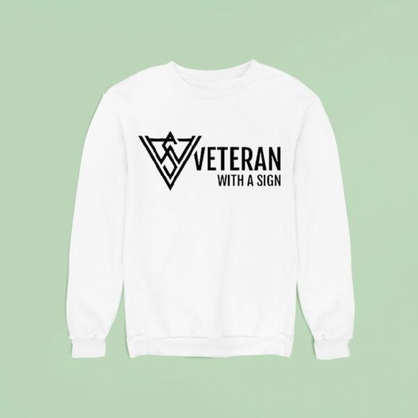 Veteran With A Sign Logo Sweatshirt