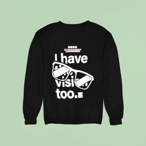 Victory Outreach International I Have The Vision Too Sweatshirt