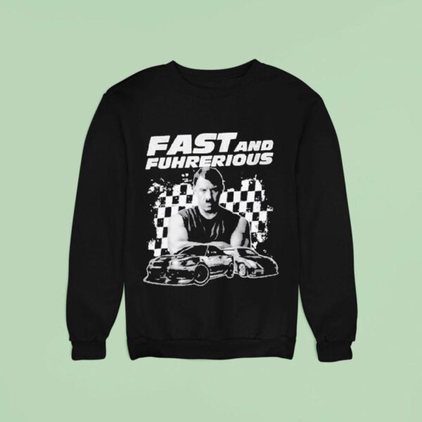 Vin Diesel Dominic Toretto X Adolf Hitler Fast And Furious Fast Fuhrherious Sweatshirt