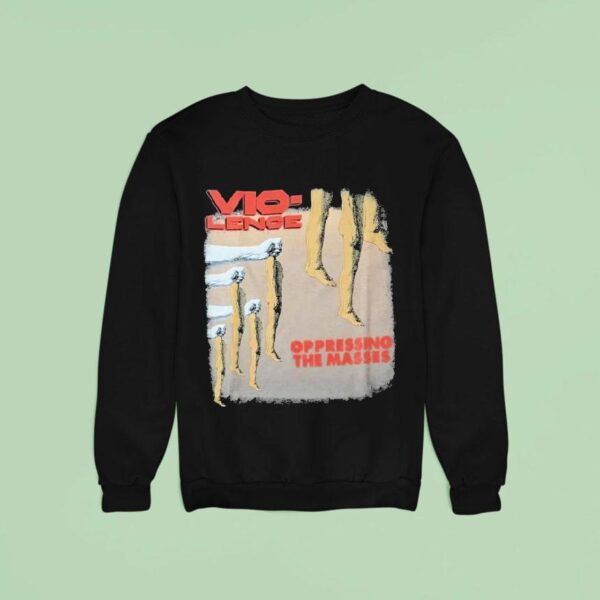 Vio Lence Oppressing The Masses Hands Sweatshirt
