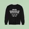 Von Der Veranlagung Her Bin Ich Schlank Lebe Das Aber Nicht Aus Sweatshirt