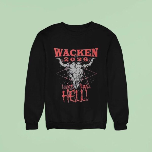 Wacken Hell Party Louder Than Hell Woa Party Sweatshirt