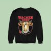 Wacken Open Air Bull Take Me Down To Heavy Metal City Where The Grass Is Green And The Cows Are Pretty Rose Sweatshirt