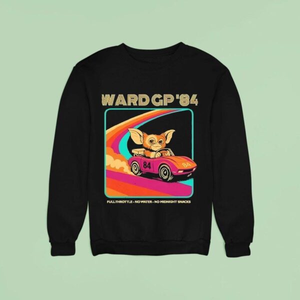 Ward Gp Full Throttle No Water No Midnight Snacks Sweatshirt