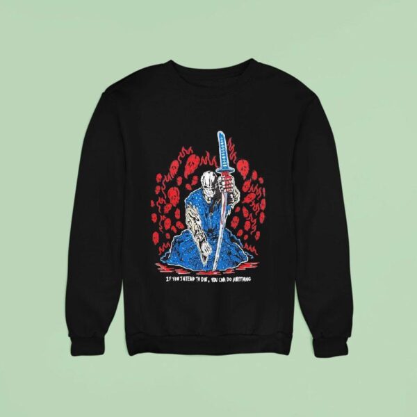 Warren Lotas If You Intend To Die You Can Do Anything Skulls Sweatshirt
