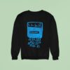 Water Damage Music No Sweatshirt