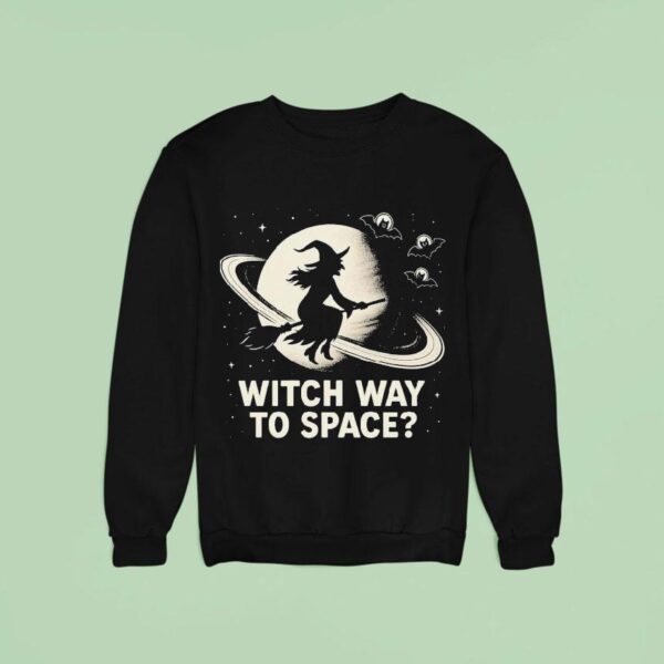 Way To Space Witch Sweatshirt