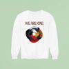We Are One Human Family Sweatshirt