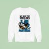 We Beat The Panthers Defeat Slers Sweatshirt