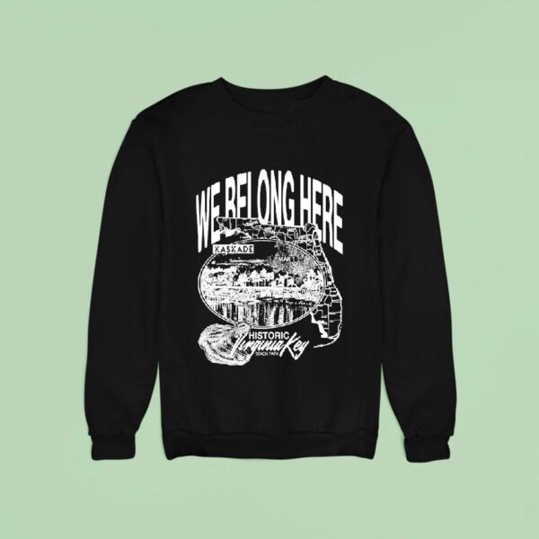We Belong Here Historic Virginia Key Kaskade Beach Park Sweatshirt
