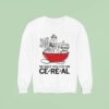 We Built This City On Cereal Sweatshirt