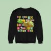 We Got Problems But A Bowler Ain T One T Shirs Sweatshirt