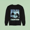 We Re On A Mission From God The Blues Brothers Sweatshirt