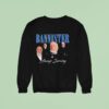 We Stannister Bannister Always Serving The Gilded Age Sweatshirt