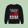 We The People Support The Doge Team Sweatshirt