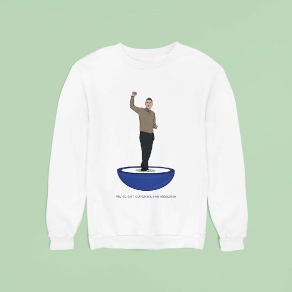 We Ve Got Super Kieran Mckenna Subbuteo Sweatshirt
