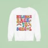 Welcome Back To School New Sweatshirt
