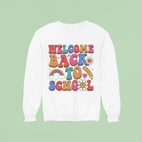 Welcome Back To School New Sweatshirt