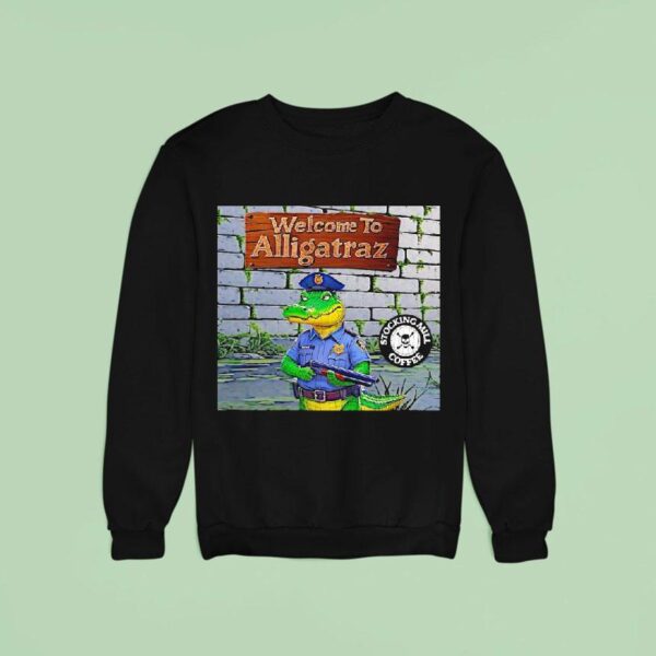 Welcome To Alligatraz Sweatshirt
