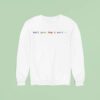 Weratedogs Tell Your Dog I Said Hi Rainbow Sweatshirt