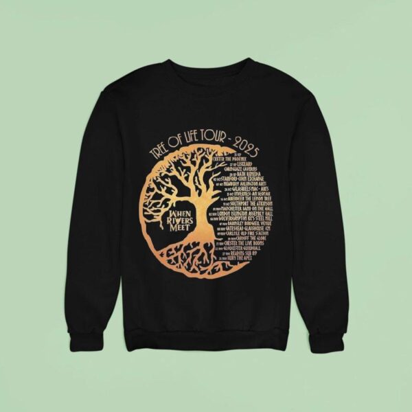 When Rivers Meet Dudes Tree Of Life Tour Sweatshirt